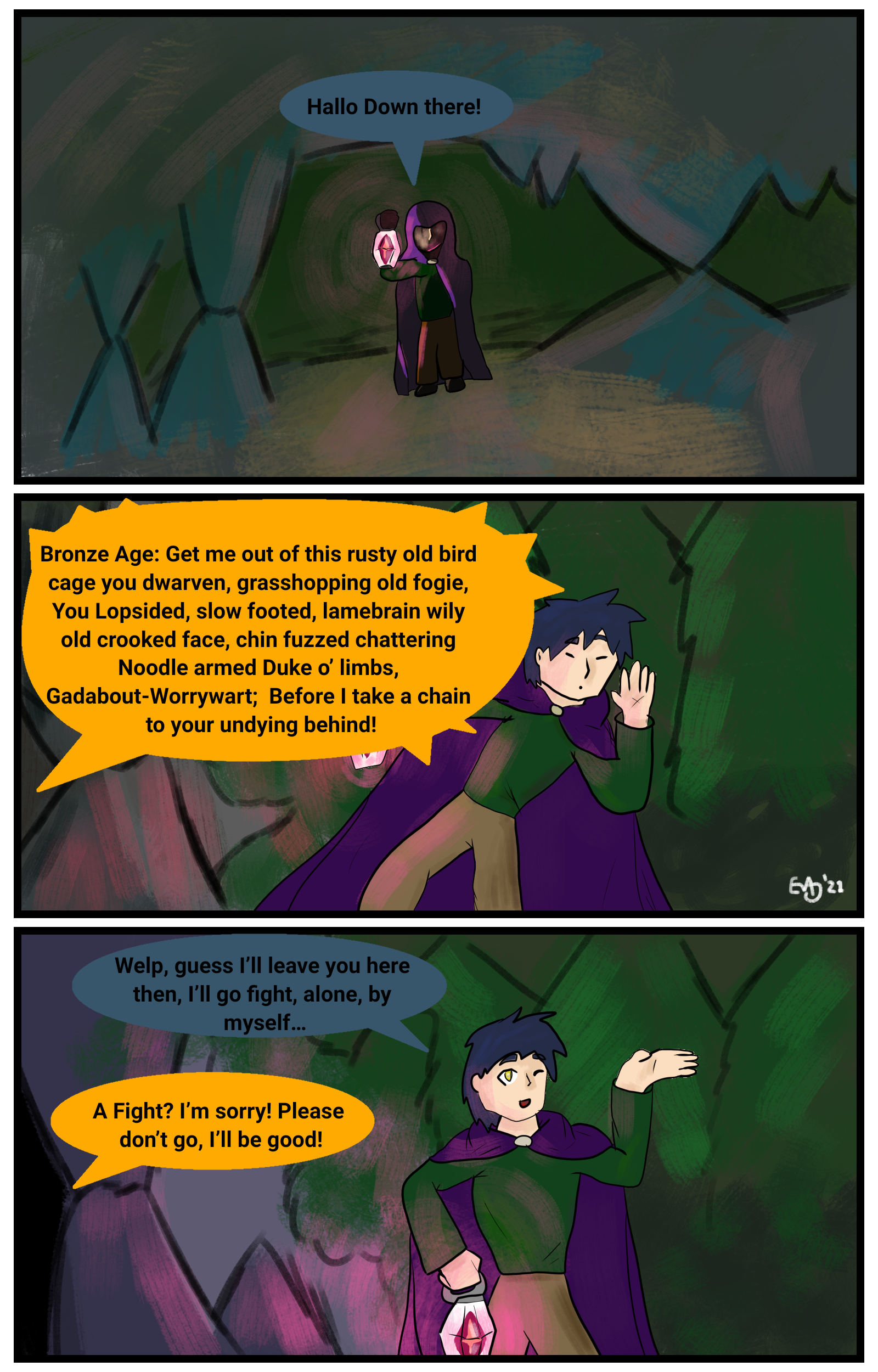 He can be awfully grumpy when he doesn't get his morning coffee